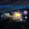 R-Type Final 2 US PS4 CD Key
